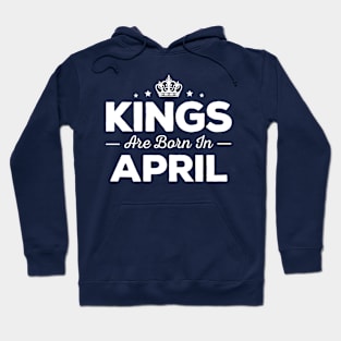 Kings Are Born In April Hoodie